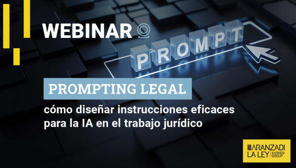 Aranzadi LA LEY: Digitalt session. Legal prompting &ndash; hur man utformar effektiva instruktioner f&ouml;r AI i juridiskt arbet