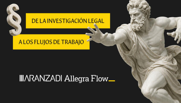 ARANZADI LA LEY: De la investigaci&oacute;n legal a los flujos de trabajo &ndash; La validaci&oacute;n de la cadena legal.